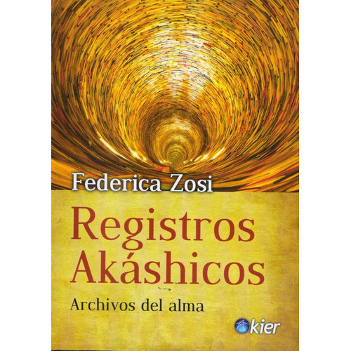 Registros Akáshicos?, De Zosi Federica. Editorial Kier, Tapa Blanda, Edición 1 En Castellano