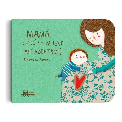 Mamá ¿qué Se Mueve Ahí Dentro?