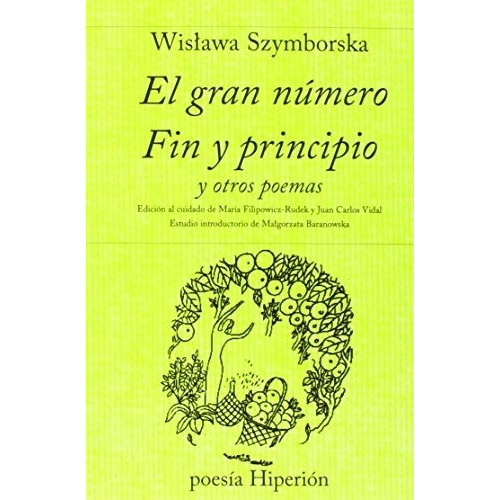 Gran Numero, Fin Y Principio Y Otros Poemas, El - Wislawa Sz