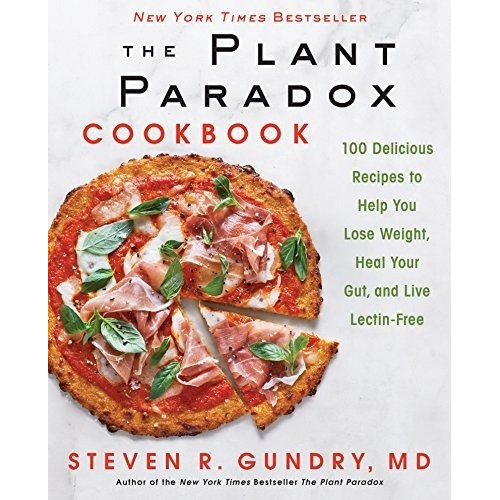 The Plant Paradox Cookbook 100 Delicious Recipes To., De Gundry  Md, Dr. Steven R. Editorial Harper Wave En Inglés