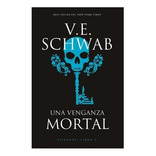 Una Venganza Mortal - Villanos 2 - V. E. Schwab - Umbriel