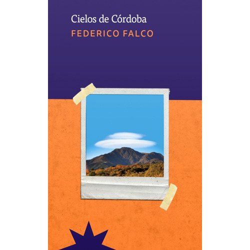Cielos de Córdoba, de Federico Falco. Editorial Eterna Cadencia, tapa blanda en español
