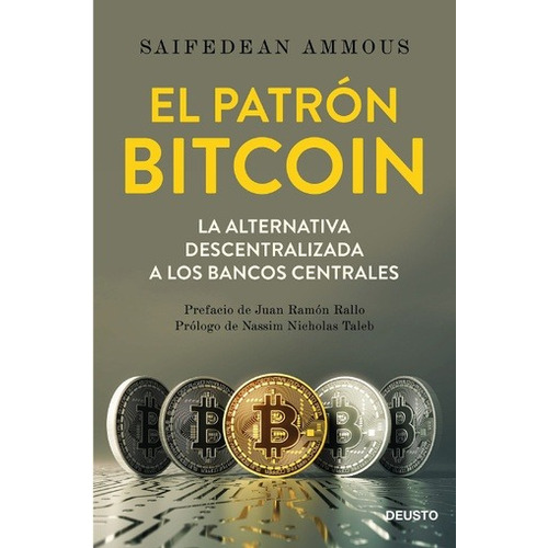 El patrón Bitcoin, de Saifedean Ammous. Editorial Valletta Ediciones, tapa blanda en español, 2018