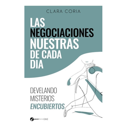 Las Negociaciones Nuestras De Cada Dia - Clara Coria, de Coria, Clara. Editorial Pensàdromo 21, tapa blanda en español, 2021