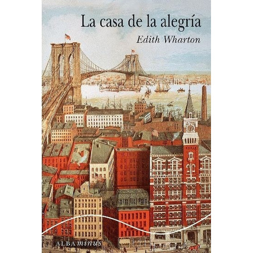 La Casa De La Alegría, Edith Wharton, Alba