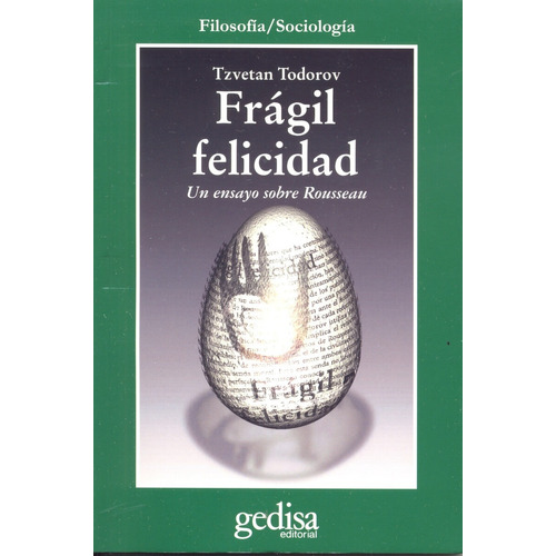 Frágil felicidad: Un nuevo ensayo sobre Rousseau, de Todorov, Tzvetan. Serie Cla- de-ma Editorial Gedisa en español, 2007