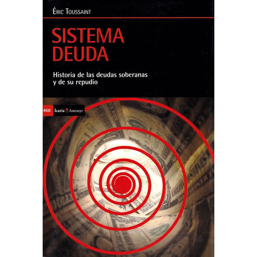 SISTEMA DEUDA, de Toussaint, Éric. Editorial Icaria editorial, tapa blanda en español
