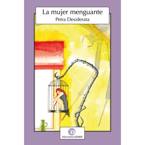 La mujer menguante, de Petra Desiderata. Editorial Ediciones Azimut, tapa blanda en español, 2020