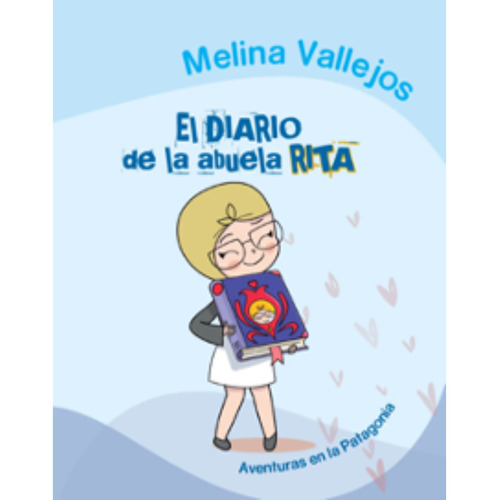 El Diario De La Abuela Rita, De Vallejos; Melina. Editorial Altea, Tapa Blanda, Edición 1 En Español, 2024