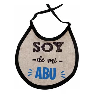Babero Estampado Soy De Mi Abu-regalo .bebé Baby Shower