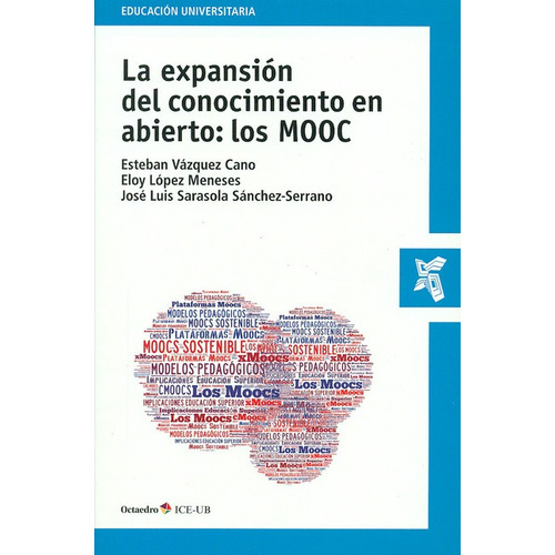 La Expansion Del Conocimiento En Abierto: Los Mooc, De Vásquez Cano, Esteban. Editorial Octaedro, Tapa Blanda, Edición 1 En Español, 2013