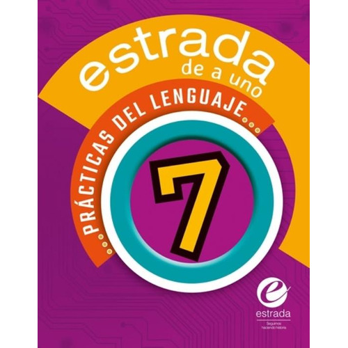 Practicas Del Lenguaje 7 - Estrada De A Uno, De No Aplica. Editorial Estrada, Tapa Blanda En Español, 2021