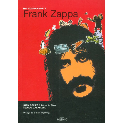 Introducción A Frank Zappa, De Juan Gómez, Nando Caballero. Editorial Ediciones Gaviota, Tapa Blanda, Edición 2004 En Español