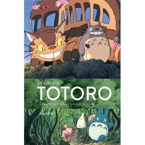En Busca De Totoro Apuntes De Un Paseo Por El Bosque, de Sebastián Hirr. Editorial DIABOLO en español
