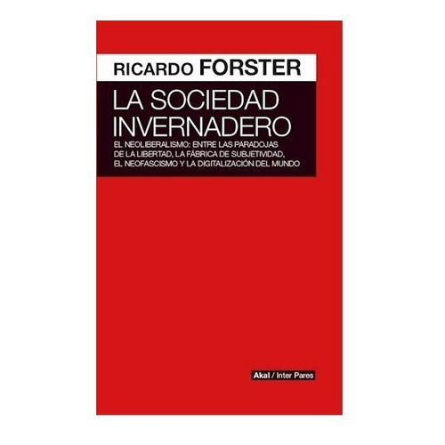 Libro La Sociedad Invernadero De Ricardo Forster