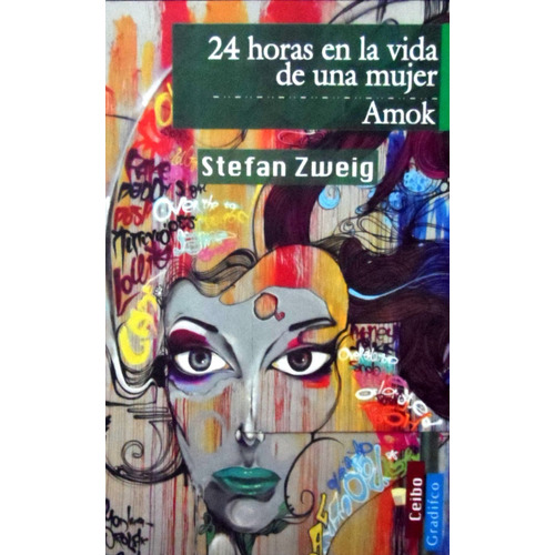 24 Horas En La Vida De Una Mujer Y Amok - Stefan Zweig