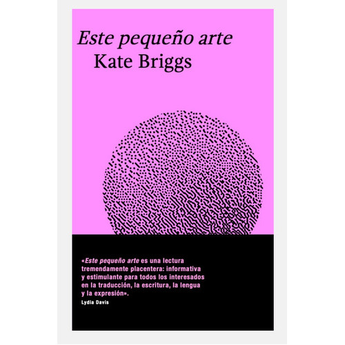 ESTE PEQUEÑO ARTE, de Kate Briggs. Editorial Roneo, tapa blanda, edición 1 en español