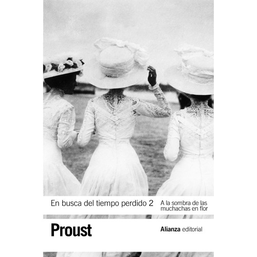 En busca del tiempo perdido, 2, de Proust, Marcel. Serie El libro de bolsillo - Bibliotecas de autor - Biblioteca Proust Editorial Alianza, tapa blanda en español, 2011