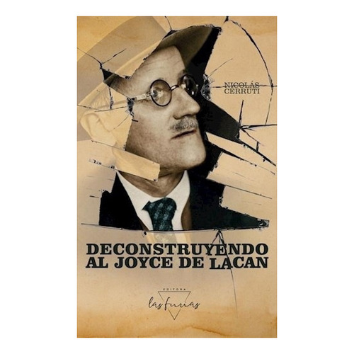 Libro Deconstruyendo Al Joyce De Lacan - Nicolás Cerruti
