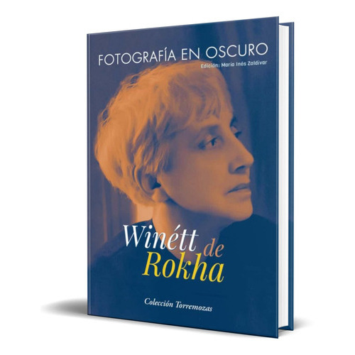Fotografia En Oscuro, De Winett De Rokha. Editorial Torremozas, Tapa Blanda En Español, 2021