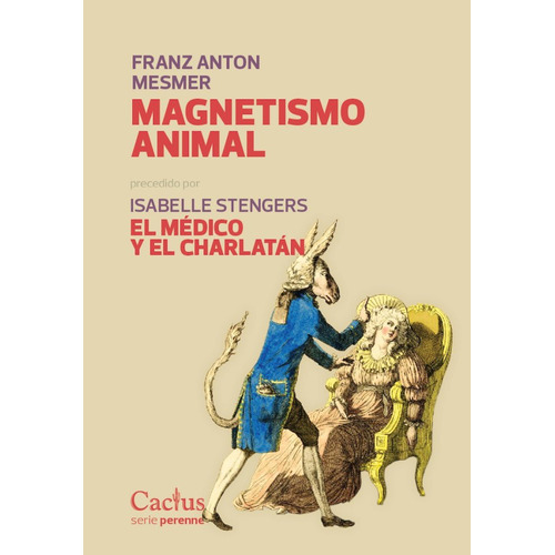 Magnetismo Animal, de Franz Anton Mesmer. Editorial CACTUS, tapa blanda en español, 2023
