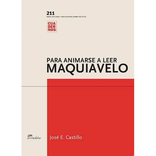 Para Animarse A Leer A Maquiavelo - Castillo, José E. (pape
