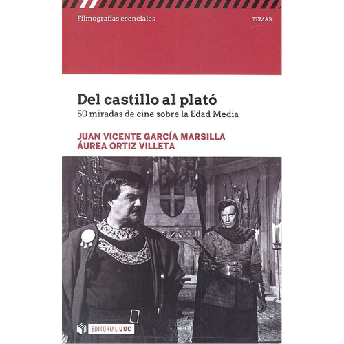 Del Castillo Al Platãâ³. 50 Miradas De Cine Sobre La Edad Media, De García Marsilla, Juan Vicente. Editorial Uoc, S.l., Tapa Blanda En Español