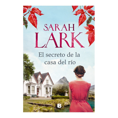 El Secreto De La Casa Del Río, De Sarah Lark. Editorial Ediciones B, Tapa Blanda En Español, 2020