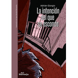 Intención Del Que Se Esconde, La, de Adrián Giorgio. Editorial Del Naranjo, tapa blanda, edición 1 en español