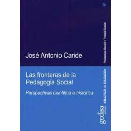 Las Fronteras De Pedagogia Social, De Caride, José Antonio. Editorial Gedisa En Español