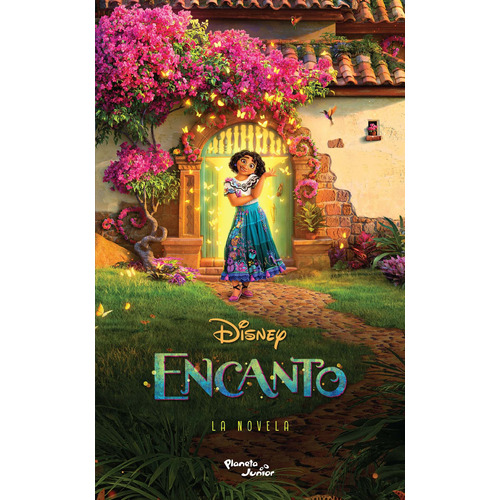 Encanto. La novela, de Disney. Serie Disney Editorial Planeta Infantil México, tapa blanda en español, 2021