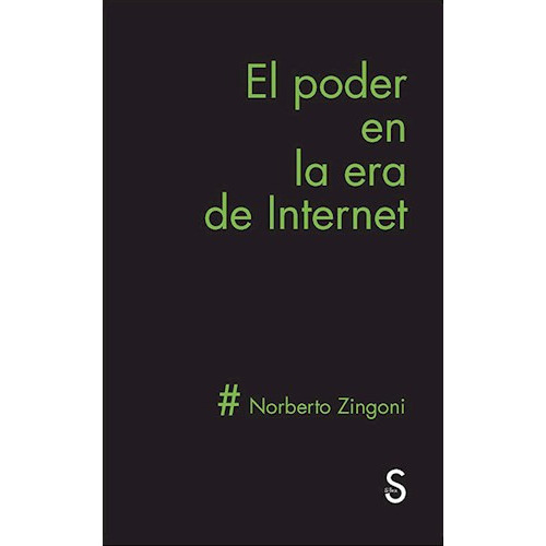 Norberto Zingoni El poder en la era de internet Editorial Sílex