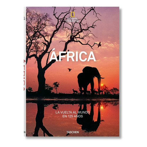 National Geographic. La Vuelta Al Mundo En 125 Años. África