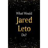 What Would Jared Leto Dor Black And Gold Jared Leto Notebook