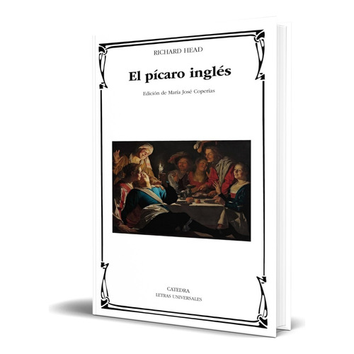 Libro El Pícaro Inglés [ Richard Head ] Original, De Richard Head. Editorial Ediciones Cátedra, Tapa Blanda En Español, 2024