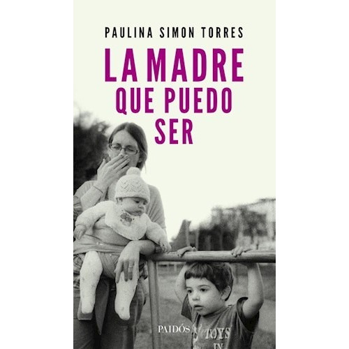 La Madre Que Puedo Ser - Simón Torres, Paulina