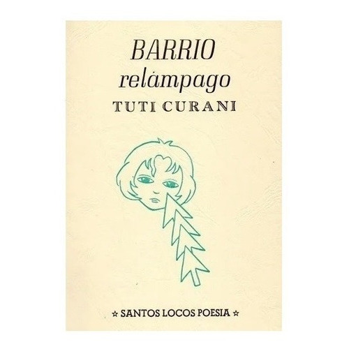 Barrio Relampago, De Tuti Curani. Editorial Santos Locos, Tapa Blanda En Español