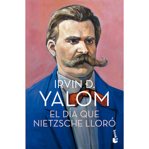 El Dia Que Nietzsche Lloro - Irvil D. Yalom, de Yalom, Irvin D.., vol. 1. Editorial Booket, tapa blanda, edición 1 en español, 2023