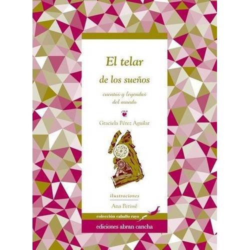 Telar De Los Sueños, El, De Perez Aguilar, Graciela. Editorial Abran Cancha En Español
