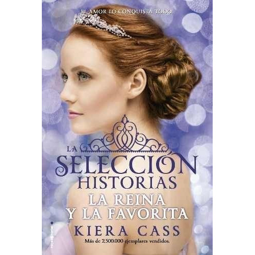 La Reina Y La Favorita  - Historia De La Seleccion 2, De Cass, Kiera. Roca Editorial En Español