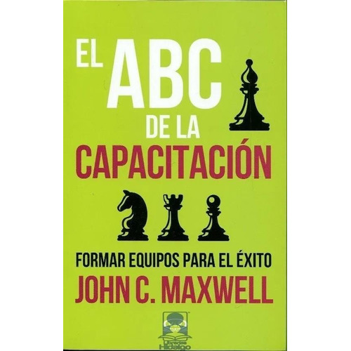 El ABC de la capacitación: Formar equipos para el éxito, de Maxwell, John C.. Editorial VR Editoras, tapa blanda en español, 2019