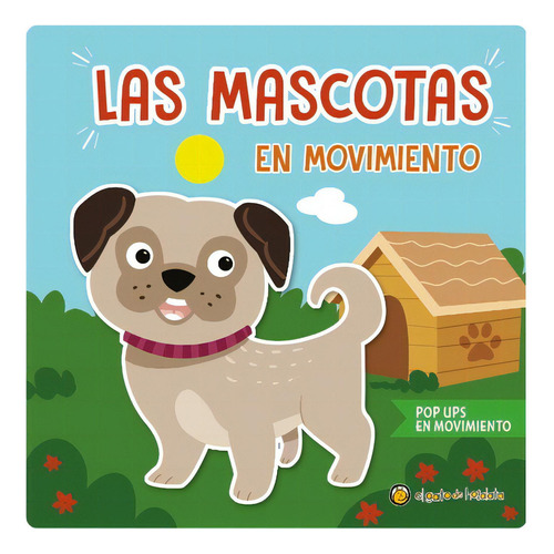 Las Mascotas En Movimiento (pop Ups): No Aplica, De Varios Autores. Editorial El Gato De Hojalata, Tapa Dura En Español
