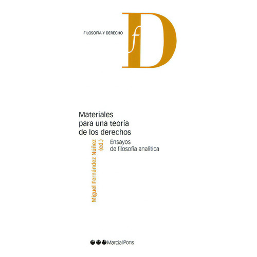 Materiales Para Una Teoria De Los Derechos. Ensayos De Filosofia Analitica, De Nuñez, Miguel Fernandez. Editorial Marcial Pons, Tapa Blanda, Edición 1 En Español, 2022