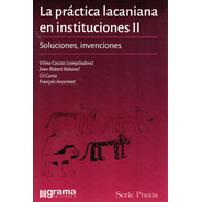 La Práctica Lacaniana En Instituciones Ii (gr)