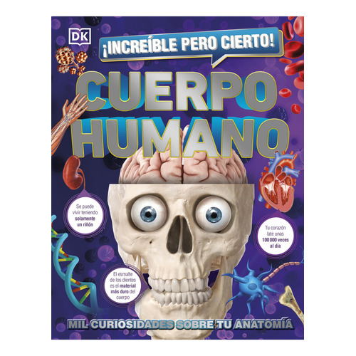 Increíble Pero Cierto - Cuerpo Humano: No Aplica, De Dk Dk. Serie No Aplica, Vol. 1. Editorial Dk, Tapa Dura, Edición 1 En Español, 2023