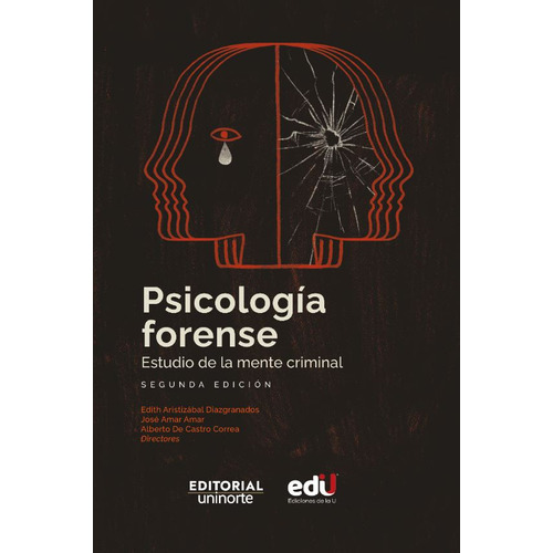 Psicologia Forense: Estudio de la mente criminal, de Varios autores. Serie 9587895186, vol. 1. Editorial Ediciones de la U, tapa blanda, edición 2023 en español, 2023