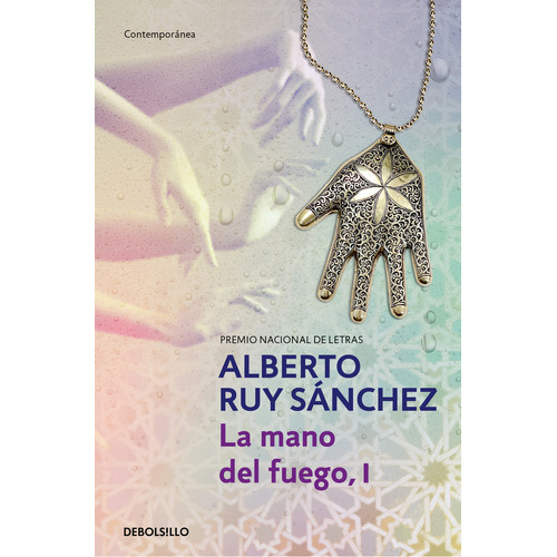 La mano del fuego, I / Quinteto de Mogador 1, de Ruy Sánchez, Alberto. Editorial Debolsillo, tapa blanda en español, 2023