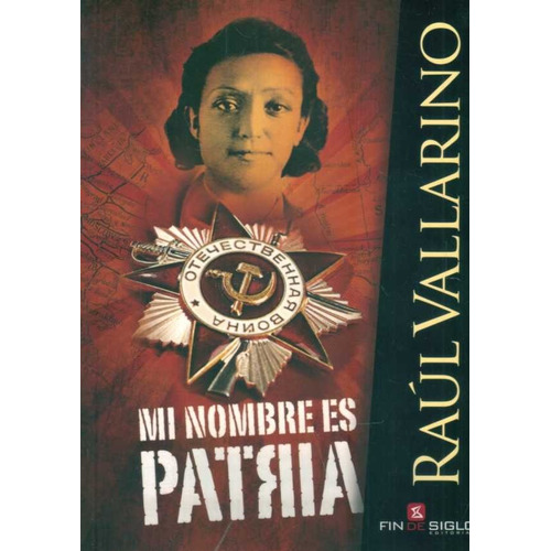 Libro: Mi Nombre Es Patria / Raúl Vallarino