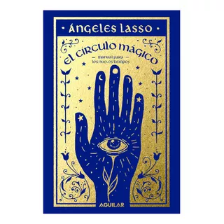 El Circulo Magico, De Lasso; Ángeles. Editorial Aguilar, Tapa Blanda En Español, 2023