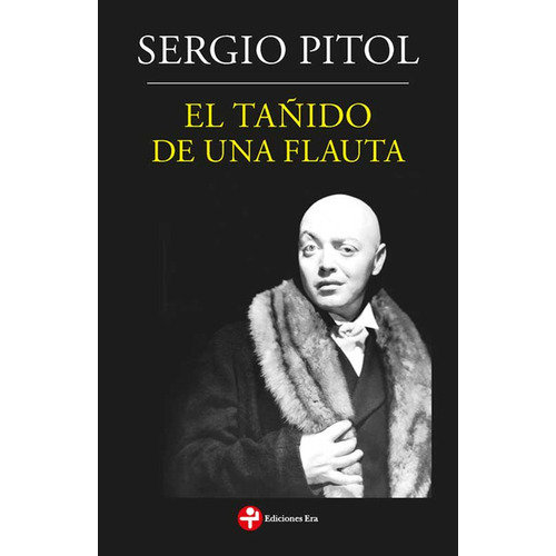 Tañido De Una Flauta, El, De Pitol, Sergio. Editorial Ediciones Era, Tapa Blanda, Edición 1 En Español, 2018